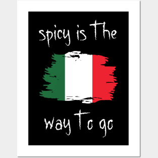 Spicy Is The Way To Go Posters and Art